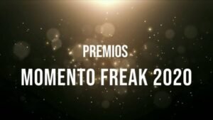 Lee más sobre el artículo Estos son los nominados a los Premios Momento Freak 2020