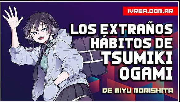 Los Extraños Hábitos de Tsumiki Ogami  -nueva licencia de Ivrea-
